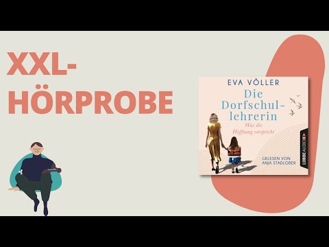 XXL Hörprobe: Die Dorfschullehrerin - Was die Hoffnung verspricht von Eva Völler