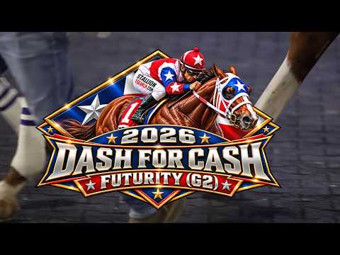 2026 Dash for Cash Futurity (G2) Webcast Coverage (VIDEO)