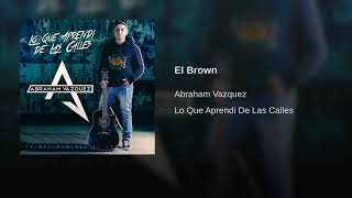 Abraham Vázquez-El Brown