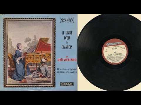 Aimée Van de Wiele (harpsichord) Le Livre d'Or du Clavecin:  French harpsichord music