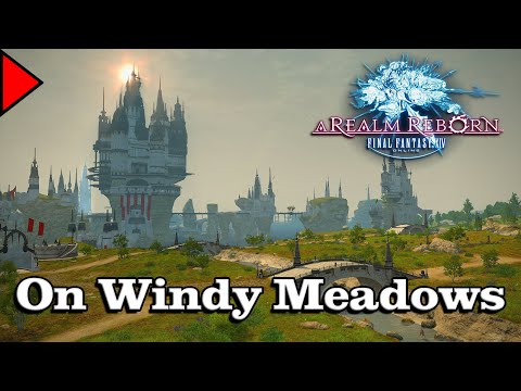 🎼 On Windy Meadows (𝐄𝐱𝐭𝐞𝐧𝐝𝐞𝐝) 🎼 - Final Fantasy XIV