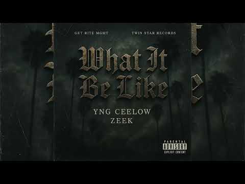 Get Rite Mgmt - What It Be Like (Ft. Yng Ceelow, Zeek)