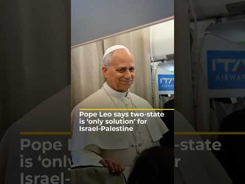Pope Leo says two-state is ‘only solution’ for Israel-Palestine | AJ #shorts