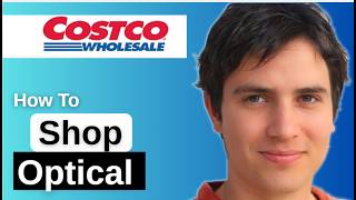 How To Shop Optical in Costco in 2026