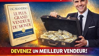 LE PLUS GRAND VENDEUR DU MONDE – Livre Audio Complet | Devenez un Vendeur d’Exce