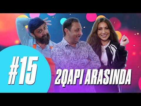 2 Qapı Arasında  | 15-ci seriya