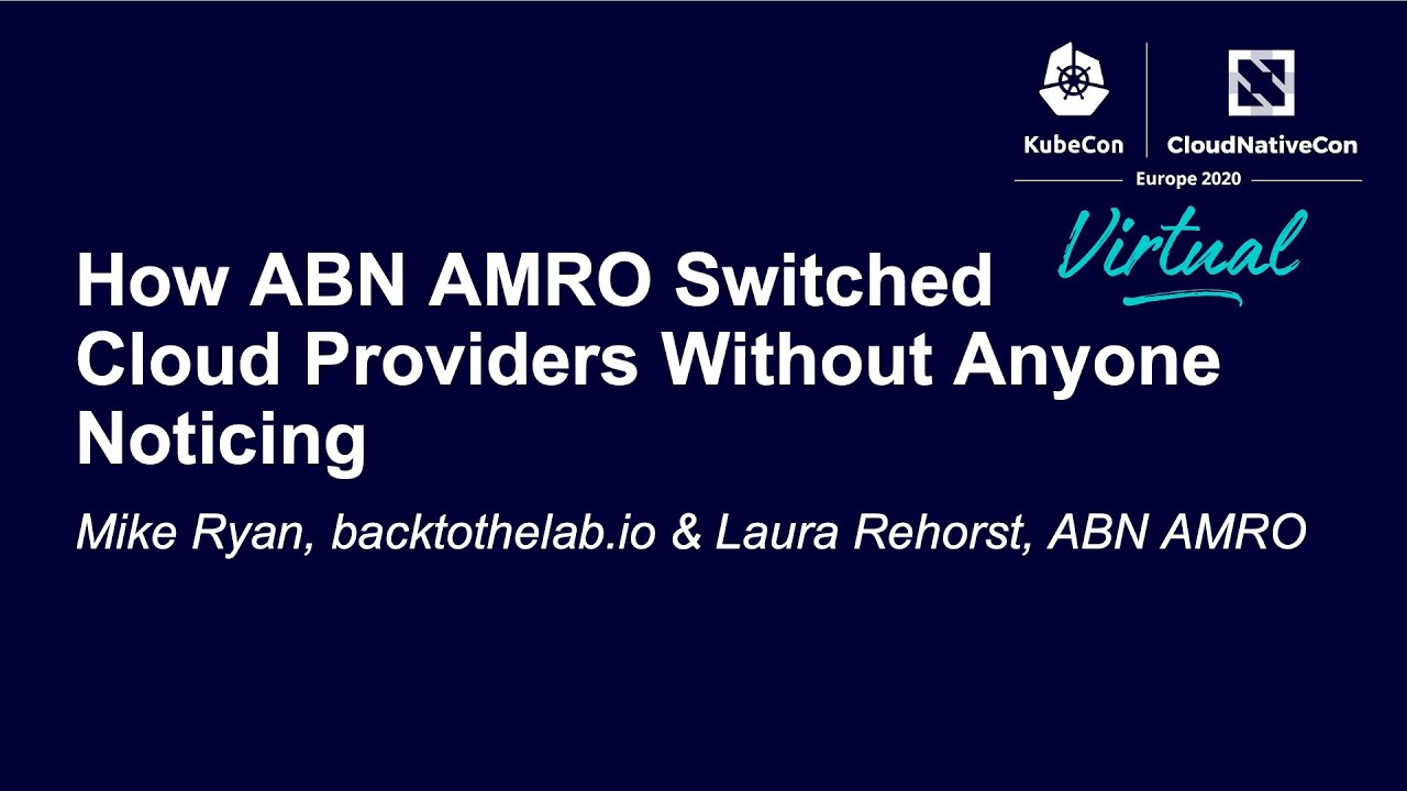 How ABN AMRO Switched Cloud Providers Without Anyone Noticing