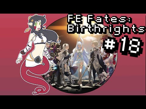 Let's Play Fire Emblem Fates: Birthright [BLIND] PT18 - DAMN IT