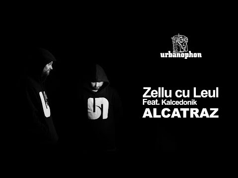06. Zellu cu Leul - Alcatraz ( Feat. Kalcedonik )