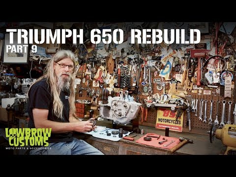 Triumph 650 Motorcycle Engine Disassembly & Rebuild Part 9 - Lowbrow Customs