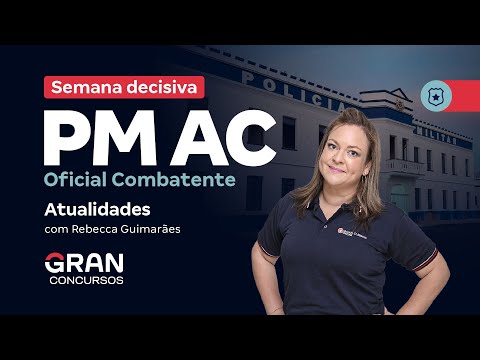 Concurso PM AC Oficial Combatente - Semana decisiva | Atualidades com Rebecca Guimarães