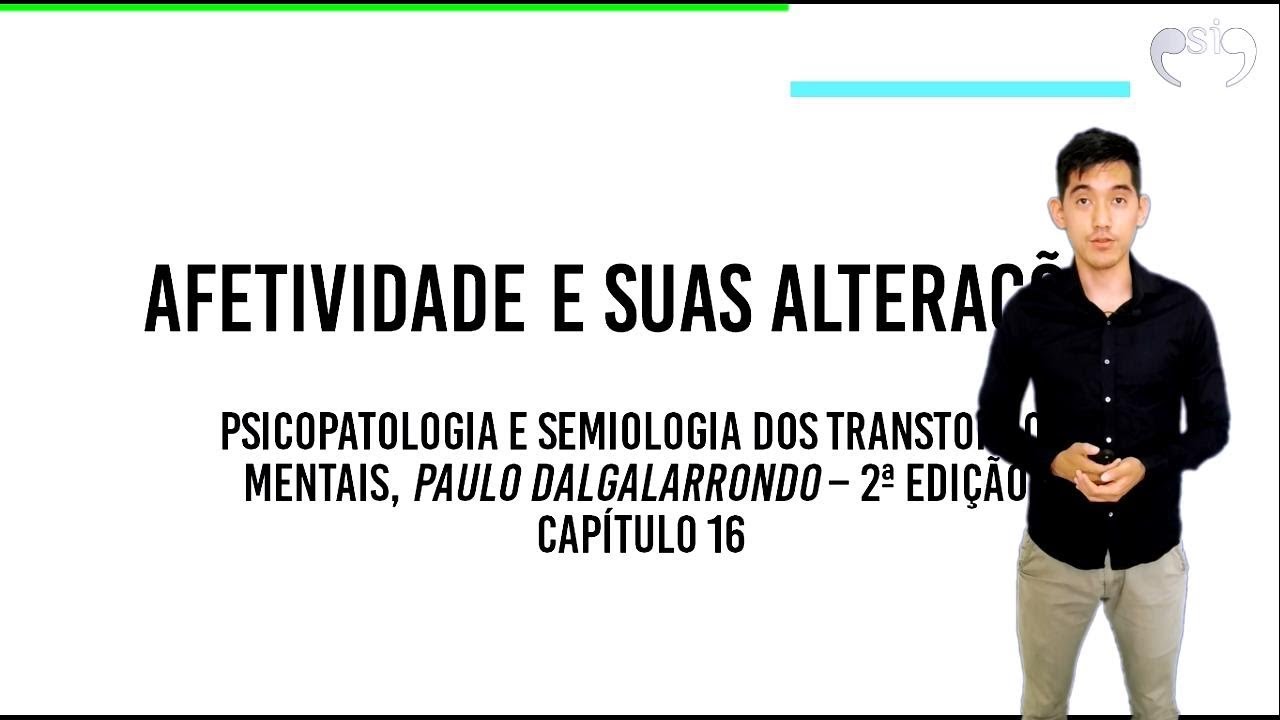Afeto e suas Alterações | Psicopatologia