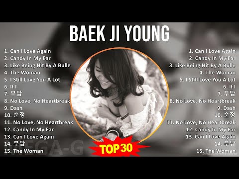 Baek Ji Young 2024 MIX Best Songs - Can I Love Again, Candy In My Ear, Like Being Hit By A Bulle...