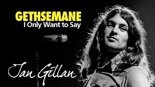 Gethsemane (I Only Want To Say) by Ian Gillan