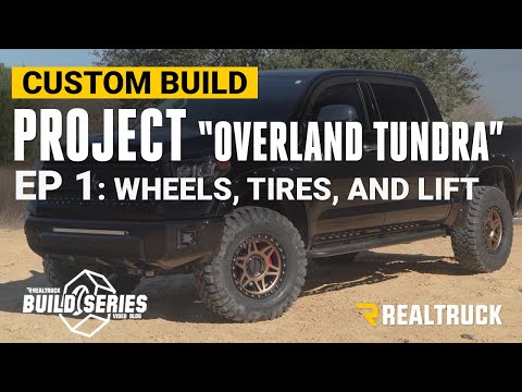 RT Build Series "Overland Tundra" Ep. 1 Lift, Wheels, and Tires