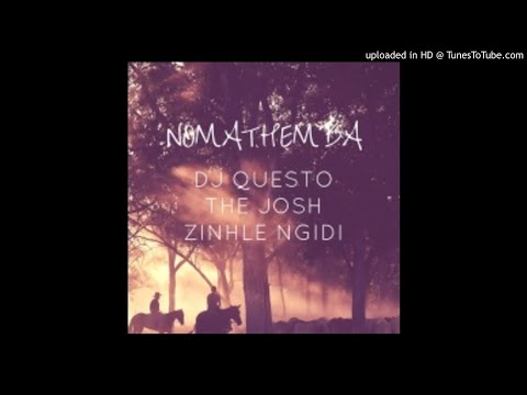 Nomathemba - Dj Questo X The Josh X Zinhle Ngidi