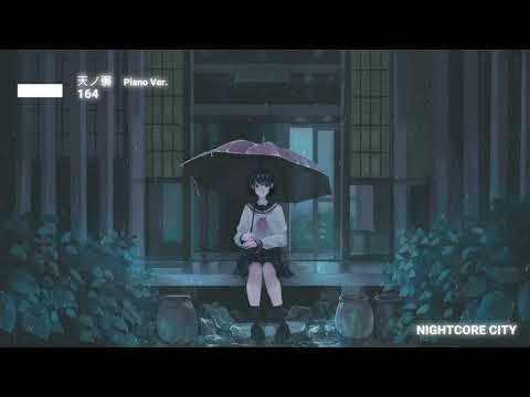 【Nightcore】 164 - 天ノ弱 Piano Ver.
