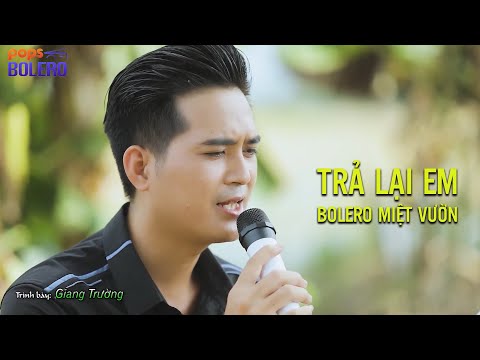 Trả Lại Em | Giang Trường