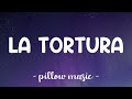 La Tortura - Shakira (Feat. Alejandro Sanz) (Lyrics) 🎵
