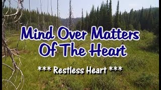Mind Over Matters of the Heart - Restless Heart (KARAOKE)