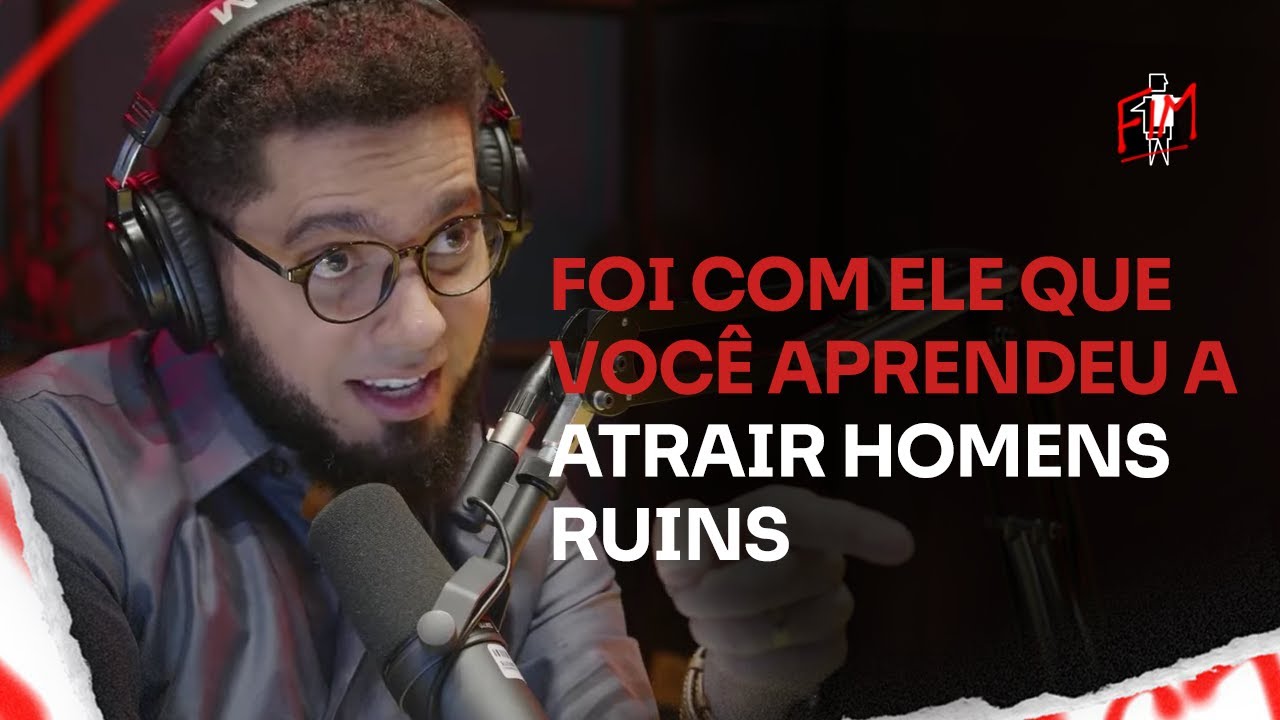3 tipos de HOMENS RUINS que você aprendeu a atrair... | Descontente-se