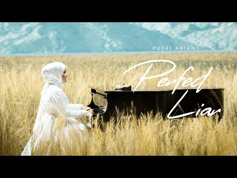Cover Lirik Perfect Liar – Putri Ariani / Arti, Makna & Terjemahan Lagu