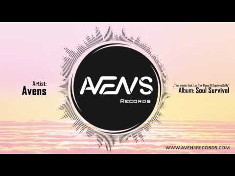 Avens - That music (feat. Lox Tha Rippa & SopheyeSofly)