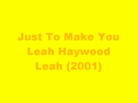 Just To Make You - Leah Haywood