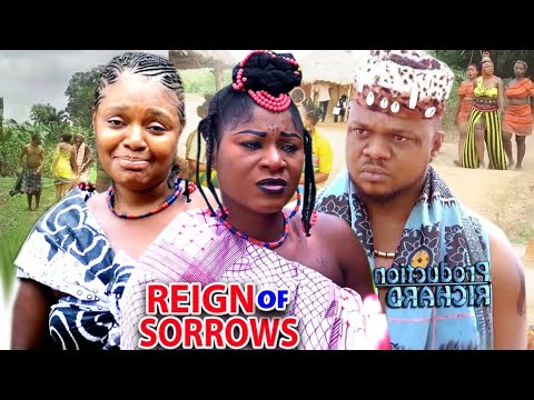 REIGN OF SORROWS SEASON 1&2 FULL MOVIE - DESTINY ETIKO 2021 RECOMMENDED LATEST NOLLYWOOD MOVIE
