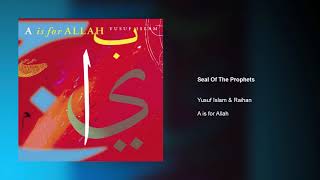 Yusuf Islam &amp; Raihan - Seal Of The Prophets | A is for Allah