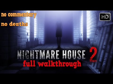 Nightmare House 2 - Full Walkthrough/Gameplay - No Commentary [1080p60FPS]