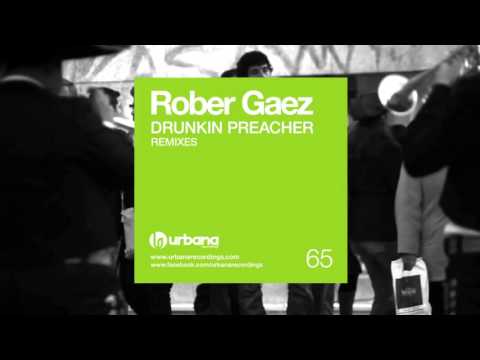Rober Gaez - Drunkin Preacher (Jorge Montia & Juan Diaz remix)