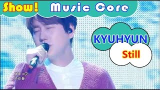 [Comeback Stage] KYUHYUN - Still, 규현 - 여전히 아늑해 Show Music core 20161112