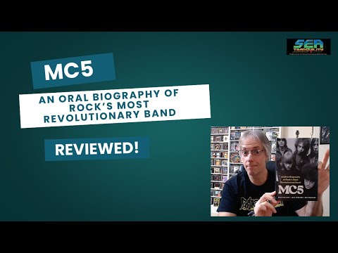 Book Review: 'MC5-An Oral Biography of Rock's Most Revolutionary Band'