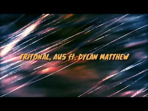 TRITONAL , AU5 - WHERE WE ARE ft. Dylan matthew