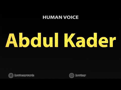 How To Pronounce Abdul Kader