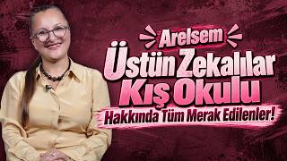 Arelsem Üstün Zekalılar Kış Okulu Hakkında Tüm Merak Edilenler!