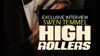 "High Rollers": An Exclusive Interview with Swen Temmel