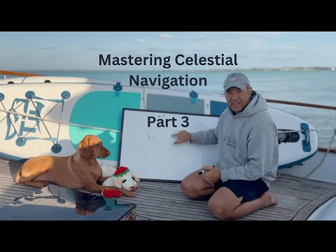 Mastering Celestial Navigation (Part 3 of 6)