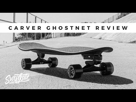 Carver Ghostnet Surfskate Review