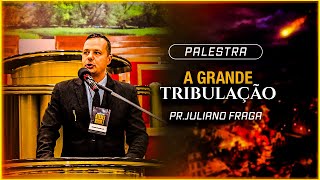Pr. Juliano Fraga - A GRANDE TRIBULAÇÃO |1° SEMINÁRIO ESCATOLÓGICO #julianofraga #escatologia