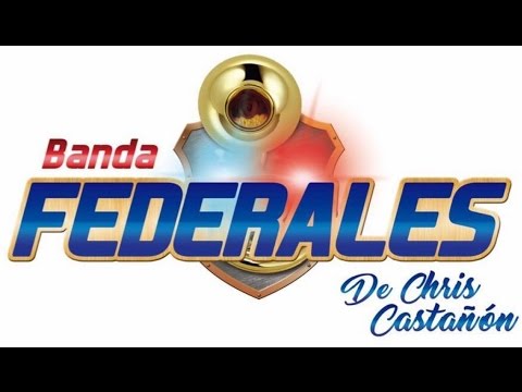 Banda Federales de Chris Castañon - Camacho (Video Oficial)