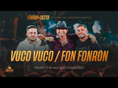 Forró de Jeito e Filho do Piseiro - VUCO VUCO / FON FONRON - (DVD Ao Vivo em Jaguaretama/CE)