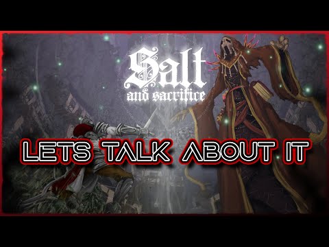 Salt and Sacrifice Is Not Fun | Lets Talk About It