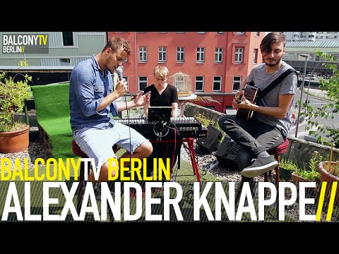 ALEXANDER KNAPPE - LAUTER LEBEN (BalconyTV)