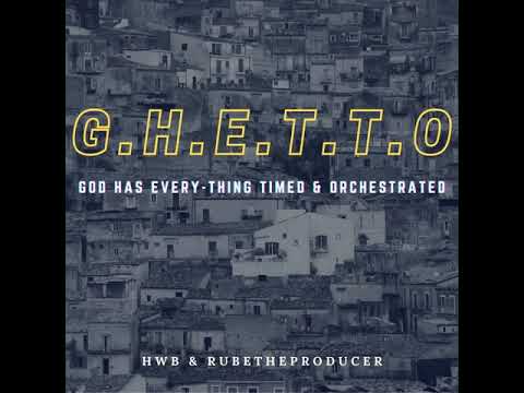 HWB x RubeTheProducer - G.H.E.T.T.O