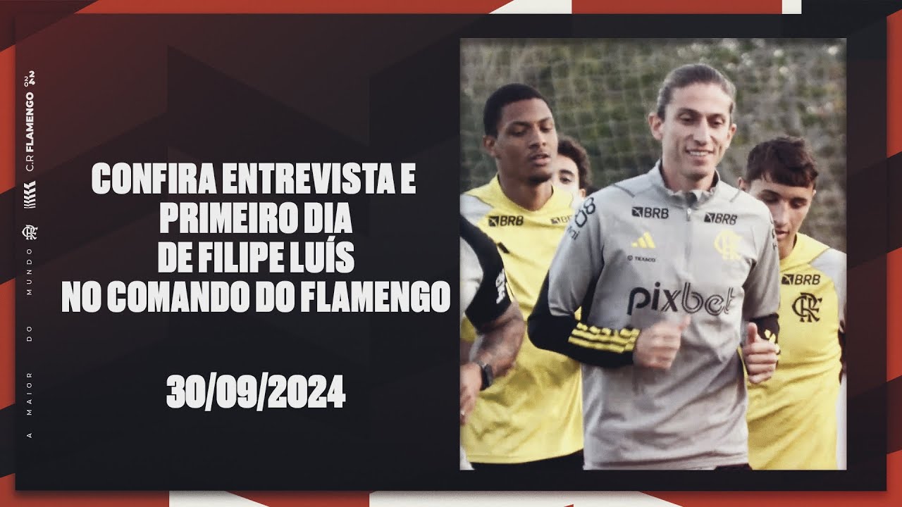 Confira entrevista e primeiro dia de Filipe Luís no comando do Flamengo
