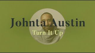 Johnta Austin - Turn it Up Lyrics