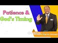 Patience God S Timing Dr Myles Munroe Message