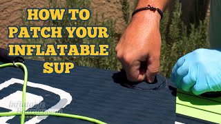 How to Patch an Inflatable SUP - Paddle Board Repair